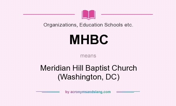 What does MHBC mean? It stands for Meridian Hill Baptist Church (Washington, DC)