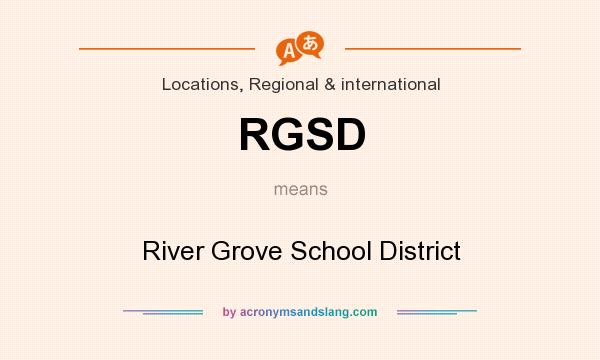 What does RGSD mean? It stands for River Grove School District