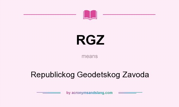 What does RGZ mean? It stands for Republickog Geodetskog Zavoda