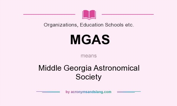 What does MGAS mean? It stands for Middle Georgia Astronomical Society