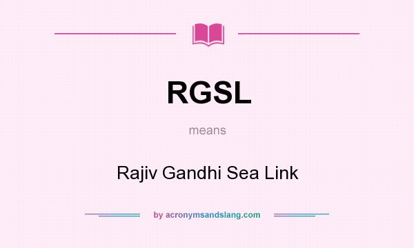 What does RGSL mean? It stands for Rajiv Gandhi Sea Link
