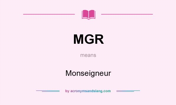 What does MGR mean? It stands for Monseigneur