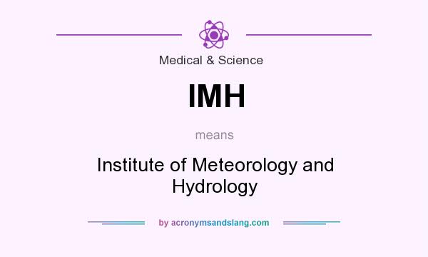 What does IMH mean? It stands for Institute of Meteorology and Hydrology