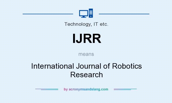 What does IJRR mean? It stands for International Journal of Robotics Research