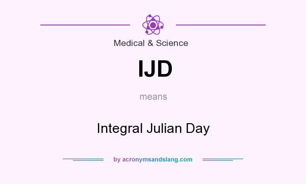 What does IJD mean? It stands for Integral Julian Day