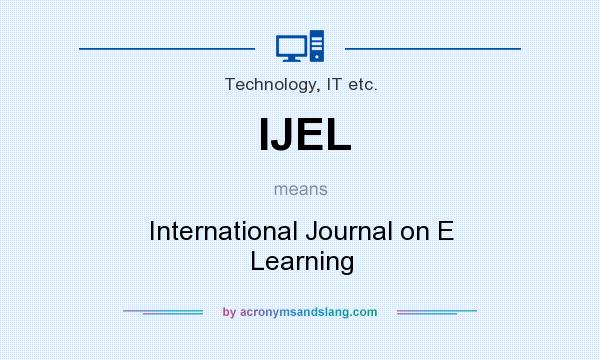 What does IJEL mean? It stands for International Journal on E Learning
