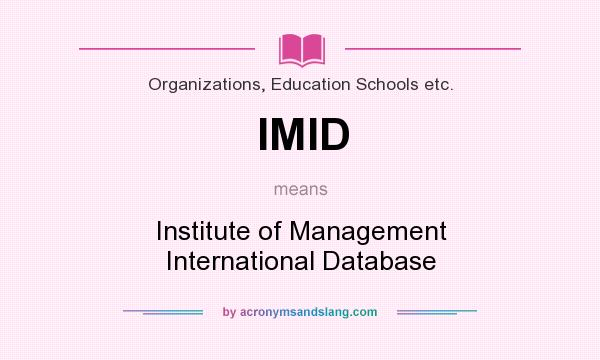 What does IMID mean? It stands for Institute of Management International Database