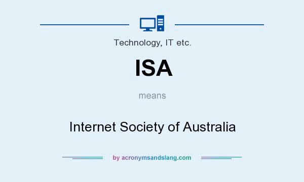 What does ISA mean? It stands for Internet Society of Australia