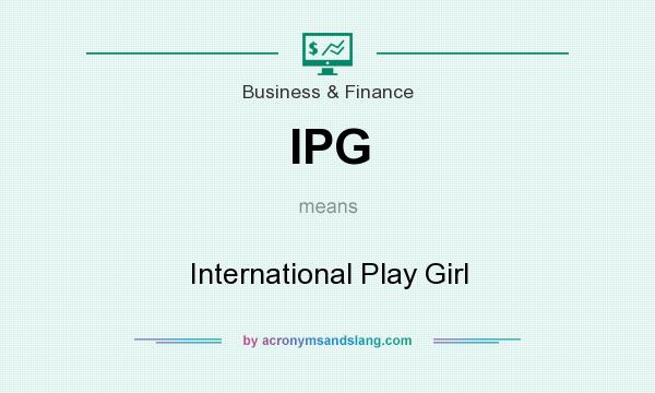 What does IPG mean? It stands for International Play Girl