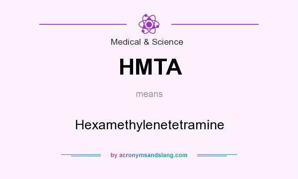What does HMTA mean? It stands for Hexamethylenetetramine