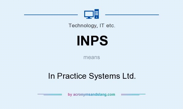 What does INPS mean? It stands for In Practice Systems Ltd.