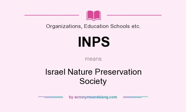 What does INPS mean? It stands for Israel Nature Preservation Society