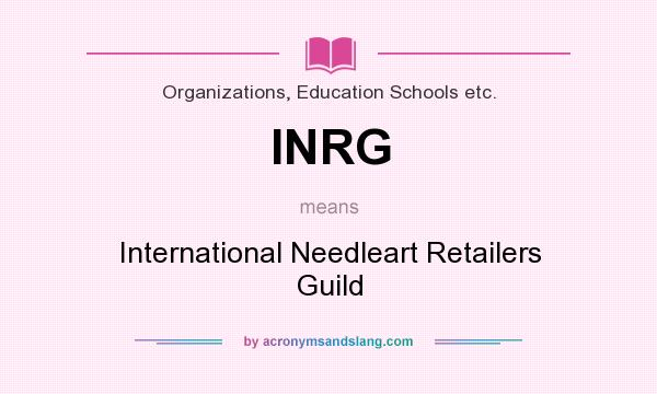 What does INRG mean? It stands for International Needleart Retailers Guild