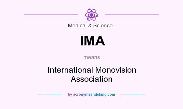 What does IMA mean? It stands for International Monovision Association