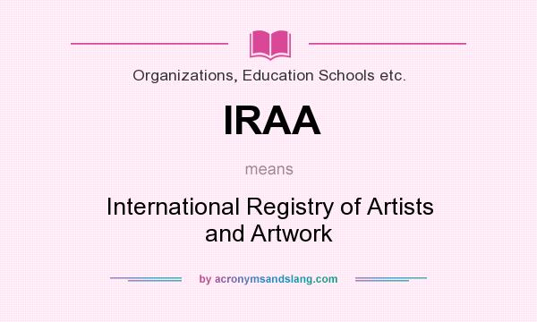 What does IRAA mean? It stands for International Registry of Artists and Artwork