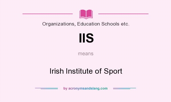 What does IIS mean? It stands for Irish Institute of Sport