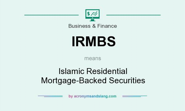 What does IRMBS mean? It stands for Islamic Residential Mortgage-Backed Securities