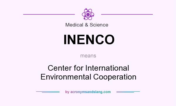 What does INENCO mean? It stands for Center for International Environmental Cooperation