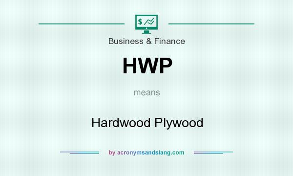 What does HWP mean? It stands for Hardwood Plywood