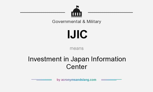 What does IJIC mean? It stands for Investment in Japan Information Center
