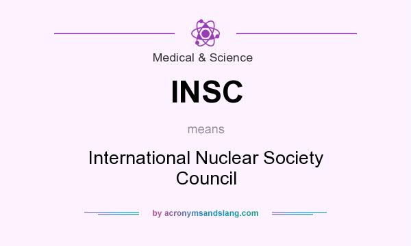 What does INSC mean? It stands for International Nuclear Society Council