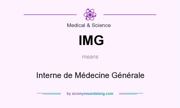 What does IMG mean? It stands for Interne de Médecine Générale