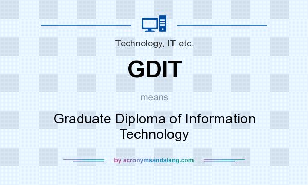 What does GDIT mean? It stands for Graduate Diploma of Information Technology