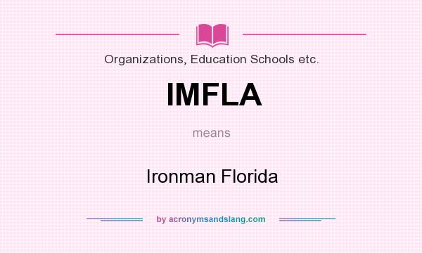 What does IMFLA mean? It stands for Ironman Florida
