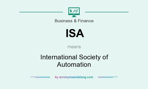What does ISA mean? It stands for International Society of Automation