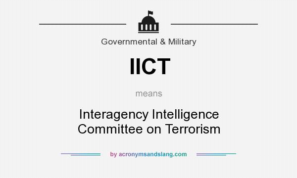What does IICT mean? It stands for Interagency Intelligence Committee on Terrorism