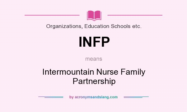 What does INFP mean? It stands for Intermountain Nurse Family Partnership