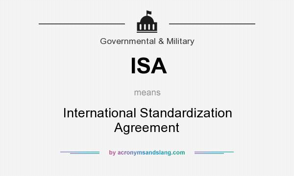 What does ISA mean? It stands for International Standardization Agreement