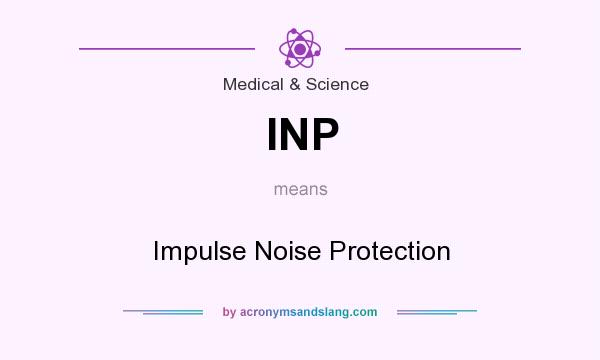 What does INP mean? It stands for Impulse Noise Protection