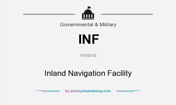 What does INF mean? It stands for Inland Navigation Facility