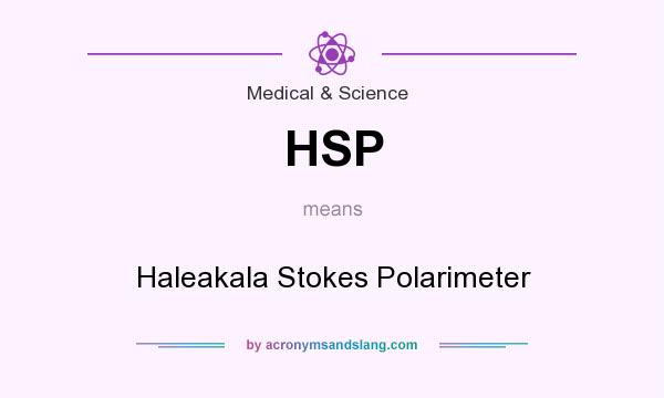 What does HSP mean? It stands for Haleakala Stokes Polarimeter