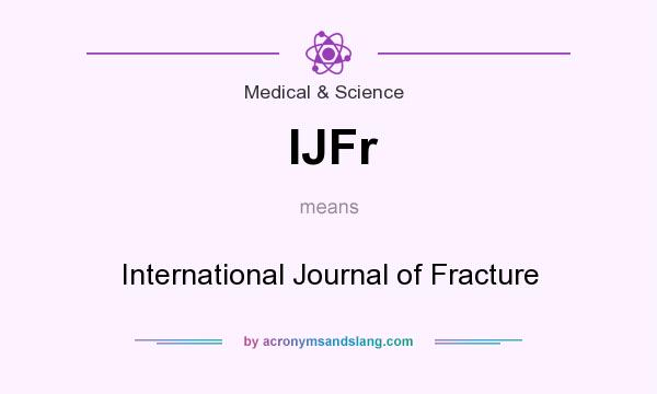 What does IJFr mean? It stands for International Journal of Fracture