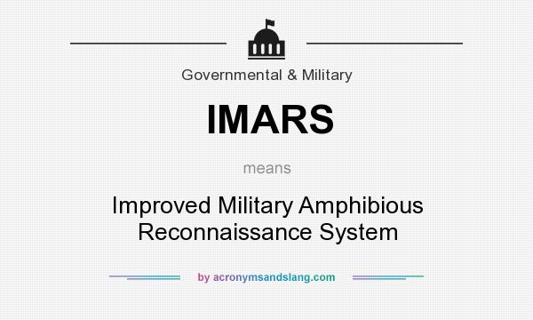 What does IMARS mean? It stands for Improved Military Amphibious Reconnaissance System