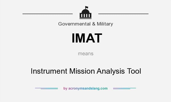 What does IMAT mean? It stands for Instrument Mission Analysis Tool