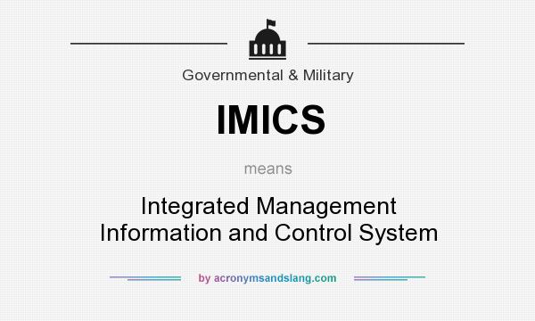 What does IMICS mean? It stands for Integrated Management Information and Control System