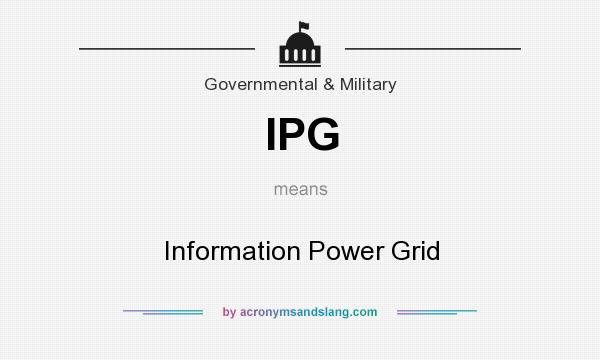 What does IPG mean? It stands for Information Power Grid