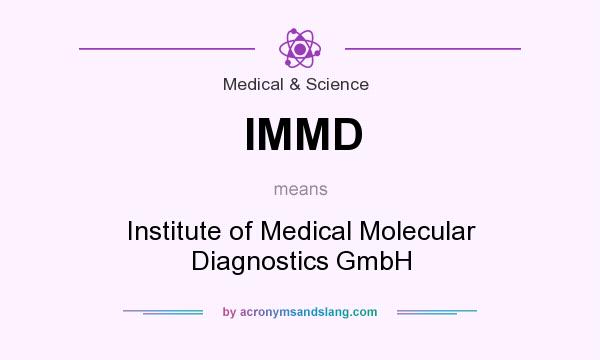 What does IMMD mean? It stands for Institute of Medical Molecular Diagnostics GmbH
