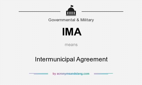 What does IMA mean? It stands for Intermunicipal Agreement