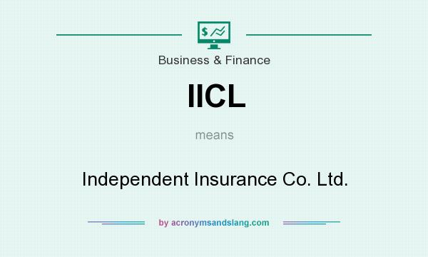 What does IICL mean? It stands for Independent Insurance Co. Ltd.