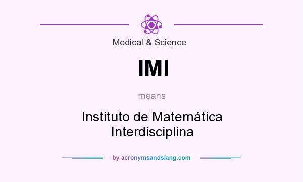 What does IMI mean? It stands for Instituto de Matemática Interdisciplina