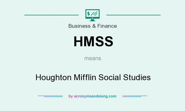 What does HMSS mean? It stands for Houghton Mifflin Social Studies
