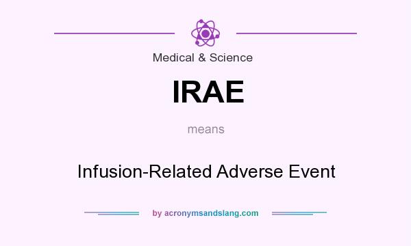 What does IRAE mean? It stands for Infusion-Related Adverse Event