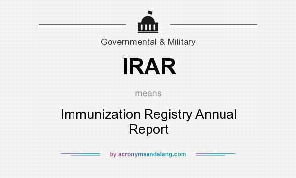 What does IRAR mean? It stands for Immunization Registry Annual Report