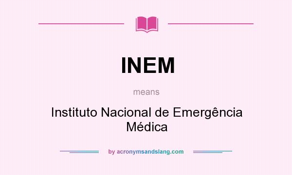 What does INEM mean? It stands for Instituto Nacional de Emergência Médica