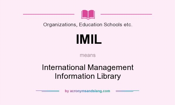 What does IMIL mean? It stands for International Management Information Library
