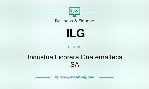 What does ILG mean? It stands for Industria Licorera Guatemalteca SA